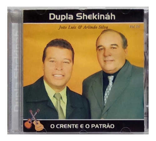 Dupla Shekinah O Crente E O Patrão Cd Original Lacrado