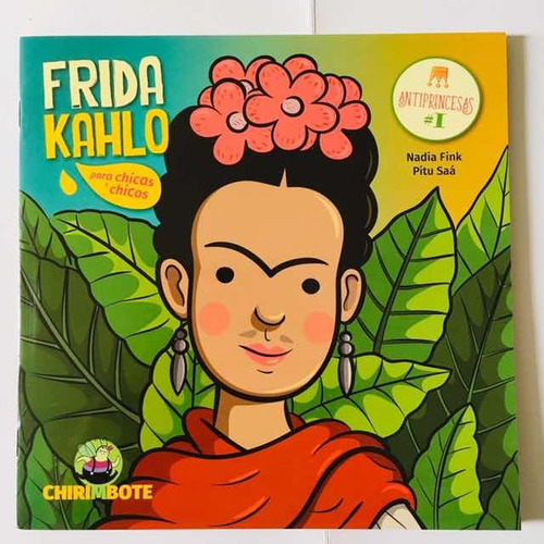 Frida Kahlo - Antiprincesas #1 - Chirimbote