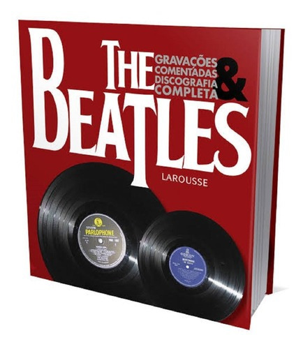 The Beatles - Gravações Comentadas E Discografia Completa