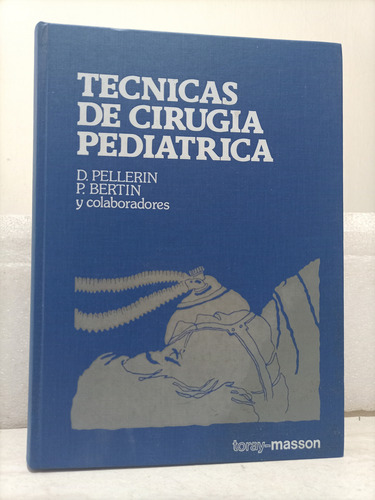 Técnicas De Cirugía Pediátrica. Toray Masson