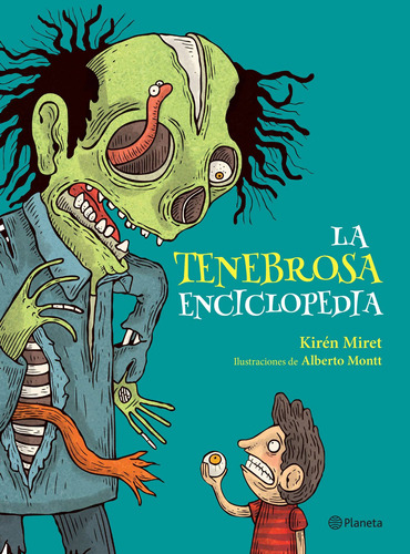 La tenebrosa enciclopedia, de Miret, Kirén. Serie Infantil y Juvenil Editorial Planeta México, tapa blanda en español, 2016