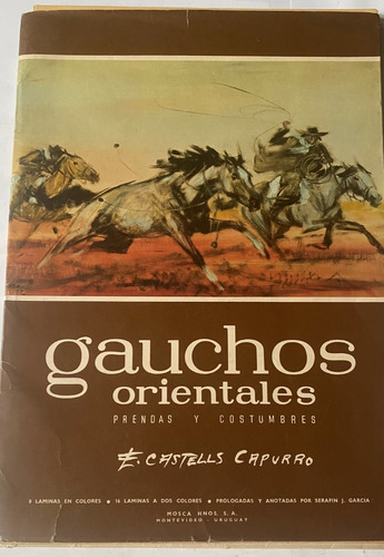 Castells Capurro, Gauchos Orientales Prendas Y Costumbre  Mv