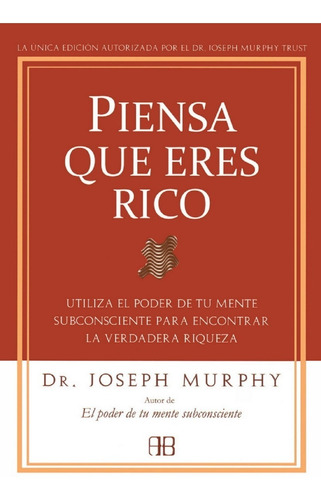 Piensa Que Eres Rico -  Joseph Murphy