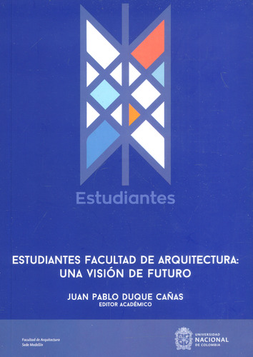 Estudiantes Facultad De Arquitectura: Una Visión De Futuro