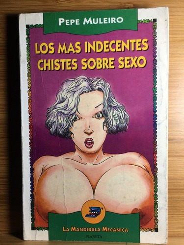 Los Más Indecentes Chistes Sobre Sexo - Pepe Muleiro