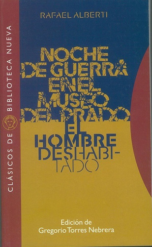 Noche De Guerra En El Museo Del Prado. El Hombre Deshabitado, De Alberti, Rafael. Editorial Biblioteca Nueva, Tapa Blanda En Español, 2003