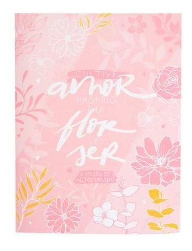 Planner Auto Cuidados - Florescer