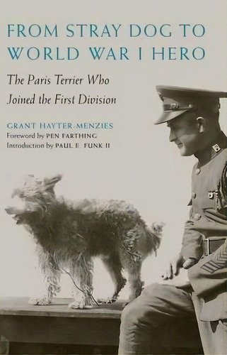 From Stray Dog To World War I Hero, De Grant Hayter-menzies. Editorial Potomac Books Inc, Tapa Dura En Inglés