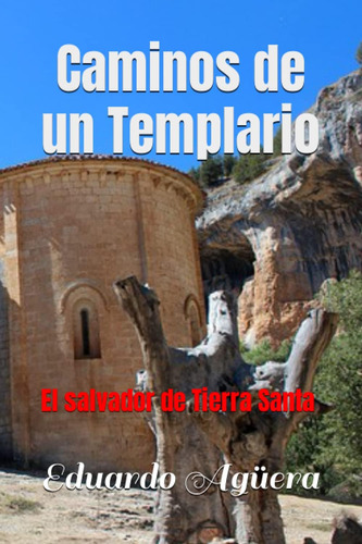 Libro Caminos Un Templario El Salvador Tierra Santa (