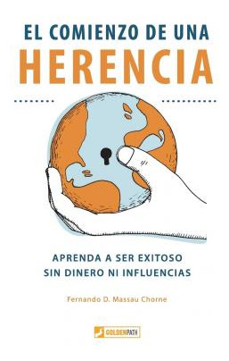 Libro El Comienzo De Una Herencia : Aprenda A Ser Exitoso...