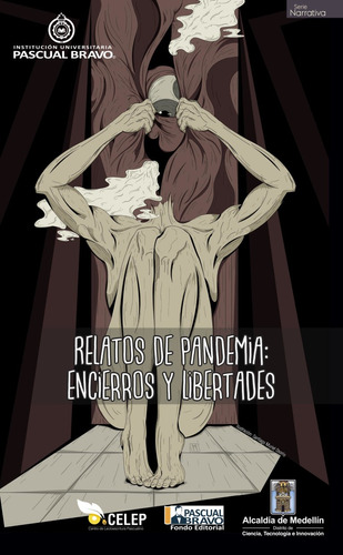 Relatos De Pandemia: Encierros Y Libertades ( Libro Nuevo Y