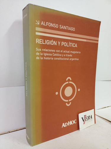 Religión Y Política - Alfonso Santiago