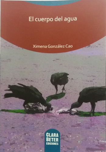 El Cuerpo Del Agua - González Cao, Ximena