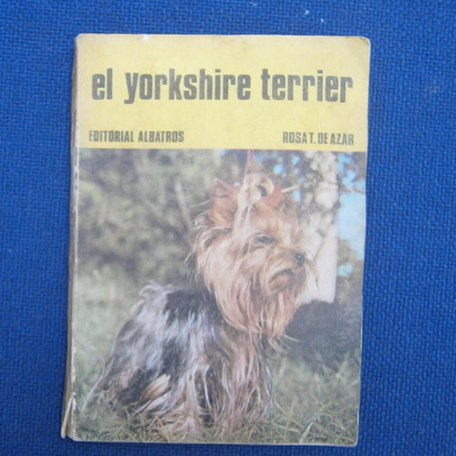 El Yorkshire Terrier, Rosa T. De Azar, Ed. Albatros