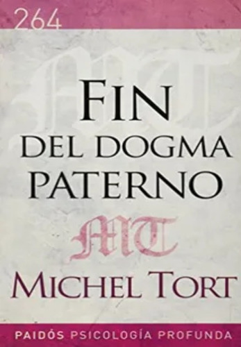 Fin Del Dogma Paterno - Michel Tort
