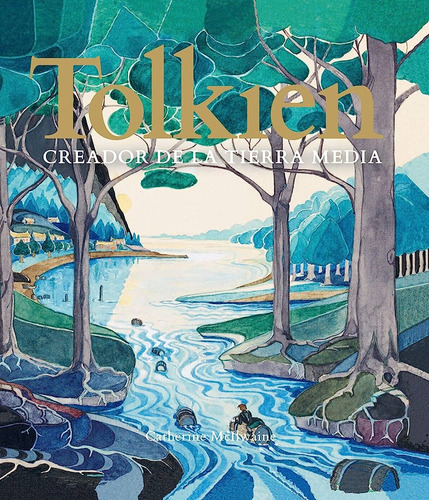 Tolkien. Creador De La Tierra Media - Catherine Mcilwaine