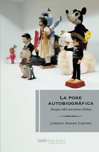 Libro: La Pose Autobiográfica: Ensayos Sobre Narrativa Chile
