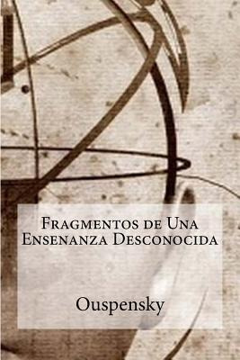 Libro Fragmentos De Una Ensenanza Desconocida - Hollybooks