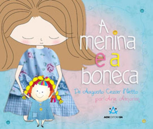 A Menina E A Boneca, De Cezar Netto, Augusto / Amorim, Ane. Editora Acn Editora, Capa Mole Em Português