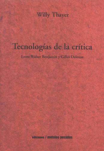 Tecnologías De La Crítica. Entre Walter Benjamin Y Gilles De