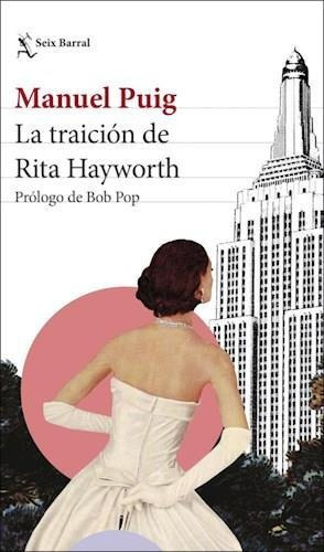 La Traicion De Rita Hayworth - Manuel Puig - Seix Barral