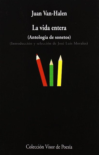 La . (antologia De Sonetos) Vida Entera, De Van-halen Juan. Editorial Visor, Tapa Blanda En Español, 2002