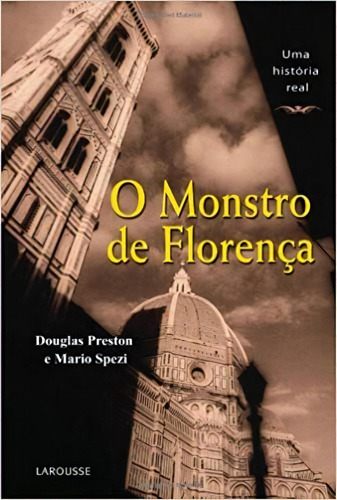 Monstro De Florenca, O, De Douglas / Spezi Preston. Editora Larousse Em Português