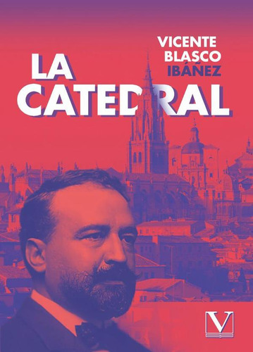 La Catedral - Vicente Blasco Ibañez