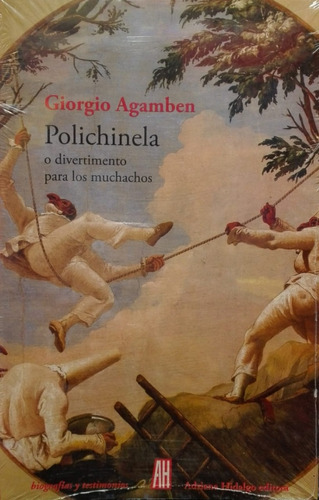 Polichinela - Agamben - Ed. Adriana Hidalgo