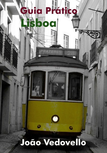 Lisboa: Guia Prático, De João Vedovello. Série Não Aplicável, Vol. 1. Editora Clube De Autores, Capa Mole, Edição 1 Em Português, 2018