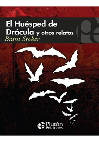 El Huésped De Drácula Y Otros Relatos - Bram Stoker - Plutón