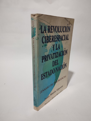La Revolución Ciberespacial Y La Privatización Del Estado- (Usado)