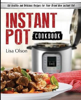 Libro Instant Pot Cookbook : 150 Healthy And Delicious Re...