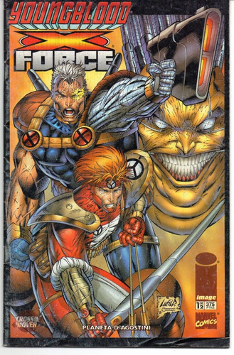 Youngblood / X Force / Marvel / Image Comics / Planeta 1 Y 2