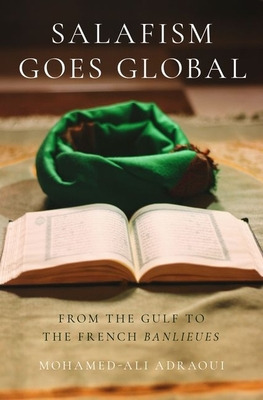 Libro Salafism Goes Global: From The Gulf To The French B...