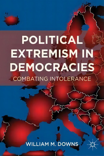 Political Extremism In Democracies, De William Missouri Downs. Editorial Palgrave Macmillan, Tapa Dura En Inglés