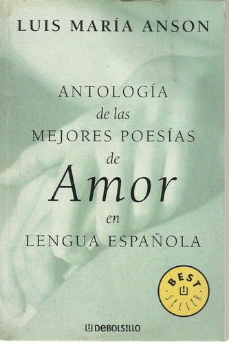 Antología De Las Mejores Poesías De Amor En La Lengua Españo