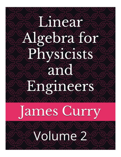 Libro: Linear Algebra For Physicists And Engineers: Volume 2