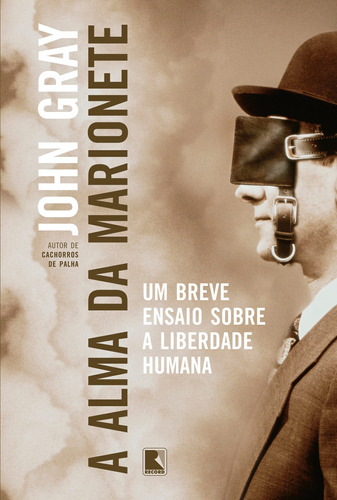 A alma da marionete: Um breve ensaio sobre a liberdade humana, de Gray, John. Editora Record Ltda., capa mole em português, 2018