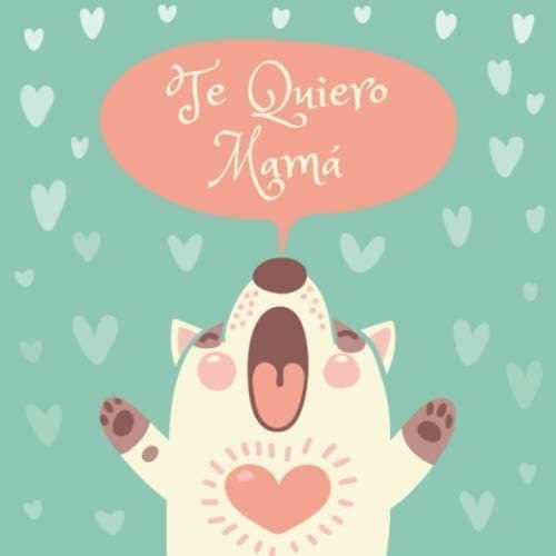 Libro: Te Quiero Mamá: 66 Cupones De Amor En Blanco Blanco Y