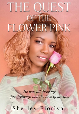 Libro The Quest Of The Flower Pink: He Was All Three, My ...