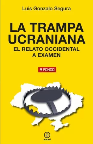 La Trampa Ucraniana - Segura, Luis Gonzalo  - *