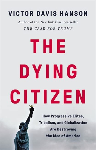 Book : The Dying Citizen How Progressive Elites, Tribalism,
