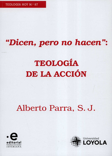 Dicen Pero No Hacen Teologia De La Accion