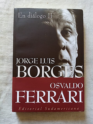 En Diálogo Ii Jorge Luis Borges-osvaldo Ferrari