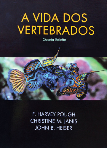 A vida dos vertebrados, de Pough, F. Harvey. Editora Atheneu Ltda, capa mole em português, 2008