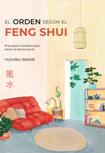 Orden Segun El Feng Shui, El, De Yuchiko Rinoie. Editorial Del Nuevo Extremo, Tapa Blanda, Edición 1 En Español