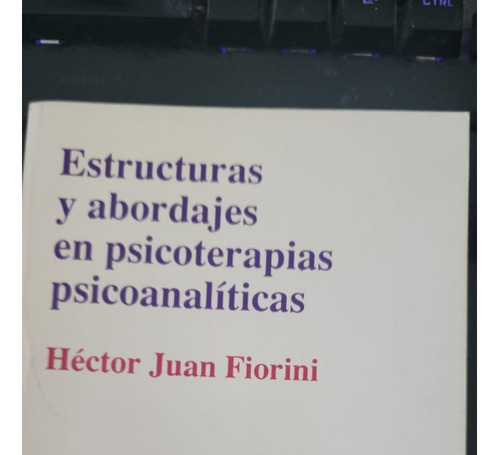 Estructuras Y Abordajes En Psicoterapias Psicoanal - Hector/