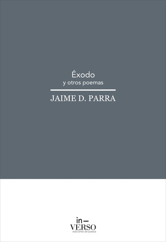 Éxodo Y Otros Poemas  -  Jaime D. Parra