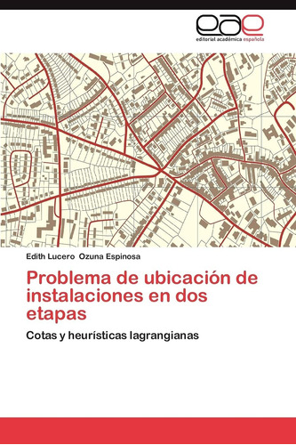 Libro: Problema De Ubicación De Instalaciones En Dos Etapas: